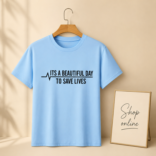 SKY BLUE TSHIRT ( ITS A BEAUTIFUL DAY TO SAVE LIVES)