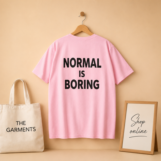 PINK T-SHIRT ( NORMAL IS BORING)