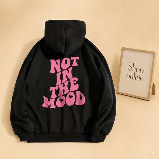 BLACK HOODIE NOT IN THE MOOD
