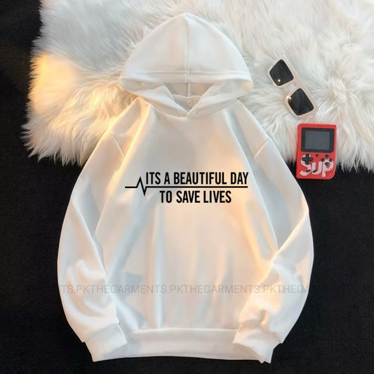 ITS A BEAUTIFUL DAY TO SAVE LIVES WHITE HOODIE