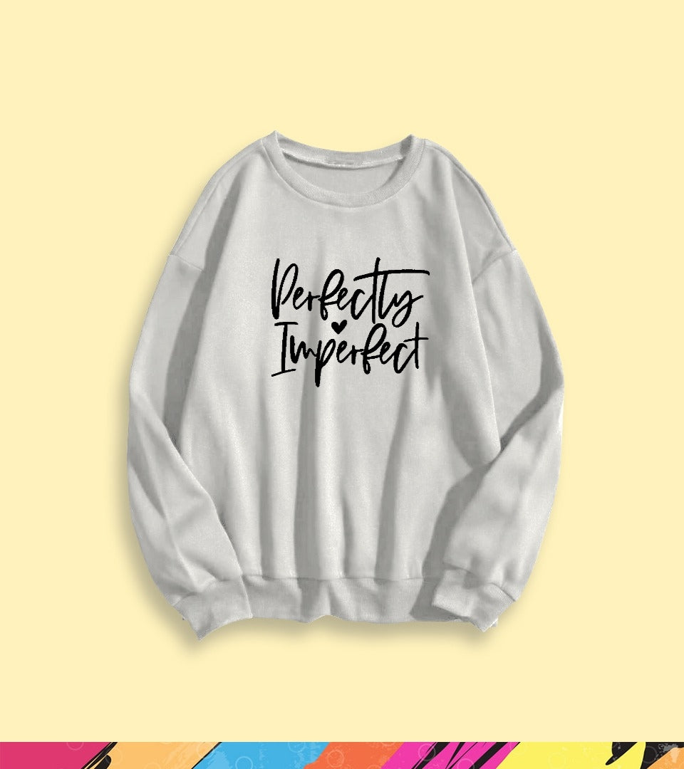 PERFECTLY IMPERFECT SWEATSHIRT - teehoodie.co