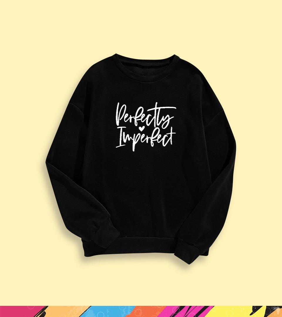 PERFECTLY IMPERFECT SWEATSHIRT - teehoodie.co